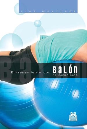 ENTRENAMIENTO CON BALÓN DE EJERCICIOS | 9788480199452 | WESTLAKE, LISA
