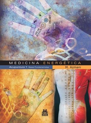 MEDICINA ENERGÉTICA. ACUPUNTURA 1 BASES FUNDAMENTALES | 9788480199759 | AZMANI, M.