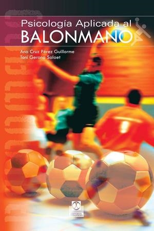 PSICOLOGÍA APLICADA EL BALONMANO | 9788480199780 | PÉREZ GUILLORME, ANA CRUZ / GERONA SALAET, TONI
