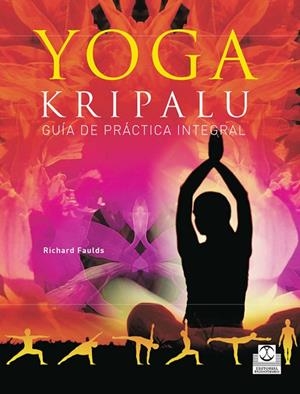YOGA KRIPALU. GUÍA DE PRÁCTICA INTEGRAL | 9788480199940 | FAULDS, RICHARD
