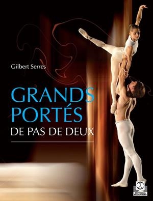 GRANDS PORTÉS DE PAS DE DEUX | 9788499100043 | SERRES, GILBERT