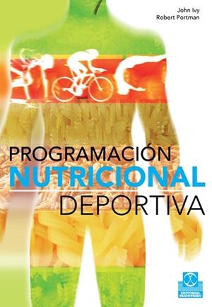 PROGRAMACIÓN NUTRICIONAL | 9788499100258 | IVY, JOHN / PORTMAN, ROBERT