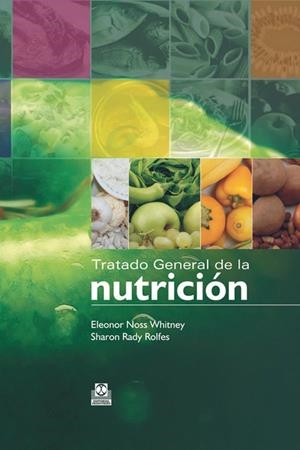TRATADO GENERAL DE LA NUTRICIÓN | 9788499100319 | NOSS WHITNEY, ELEONOR / RADY ROLFES, SHARON