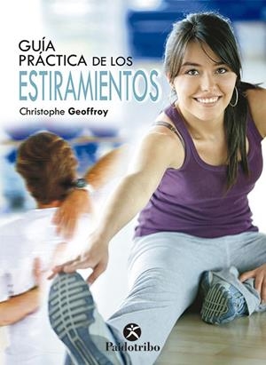 GUÍA PRÁCTICA DE LOS ESTIRAMIENTOS | 9788499100357 | GEOFFROY, CHRISTOPHE