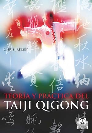 TEORÍA Y PRÁCTICA DEL TAIJI QIGONG | 9788499100371 | JARMEY, CHRIS