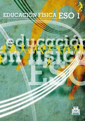 EDUCACIÓN FÍSCA ESO1. LIBRO DE TEXTO | 9788499100401 | MARTÍNEZ LÓPEZ, EMILIO J. / RAPOSO RAMÍREZ, ANTONIO / SOLANA SÁNCHEZ, ANTONIO / HERRADOR SÁNCHEZ, JU