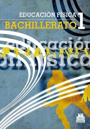 EDUCACIÓN FÍSICA BACHILLERATO 1. LIBRO DE TEXTO | 9788499100449 | MARTÍNEZ LÓPEZ, EMILIO J. / PÉREZ ORDÁS, RAQUEL / RAPOSO RAMÍREZ, ANTONIO / SERRANO RODRÍGUEZ, ALEJA