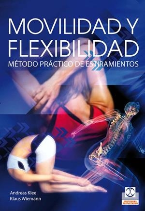 MOVILIDAD Y FLEXIBILIDAD. MÉTODO PRÁCTICO DE ESTIRAMIENTOS | 9788499100616 | KLEE, ANDREAS / WIEMANN, KLAUS