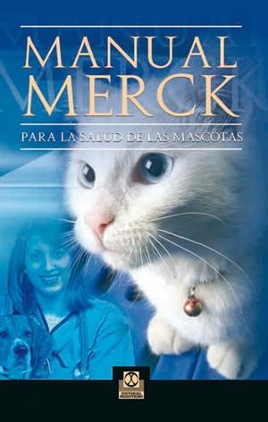 MANUAL MERCK PARA LA SALUD DE LAS MASCOTAS | 9788499100722 | MERCK