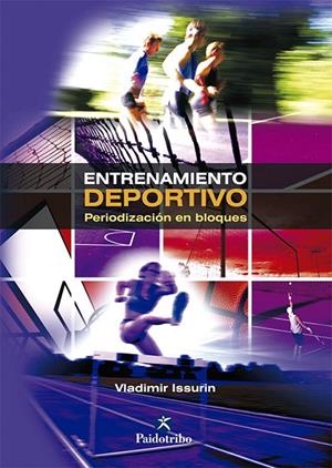 ENTRENAMIENTO DEPORTIVO. PERIODIZACIÓN EN BLOQUES | 9788499100852 | ISSURIN, VLADIMIR
