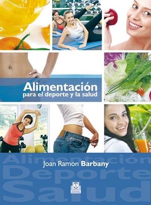 ALIMENTACIÓN PARA EL DEPORTE Y LA SALUD | 9788499100869 | BARBANY, JOAN RAMON
