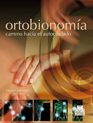 ORTOBIONOMÍA. CAMINO HACIA EL AUTOCUIDADO | 9788499101682 | OVERMYER, LUANN