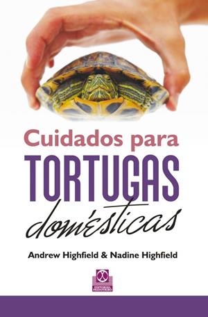 CUIDADOS PARA TORTUGAS DOMÉSTICAS | 9788499102429 | HIGHFIELD, ANDREW / HIGHFIELD, NADINE