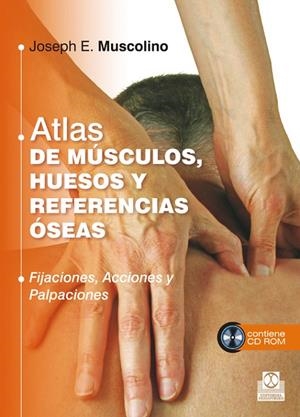 ATLAS DE MÚSCULOS, HUESOS Y REFERENCIAS ÓSEAS  (LIBRO + CD) | 9788499104409 | MUSCOLINO, JOSEPH E.