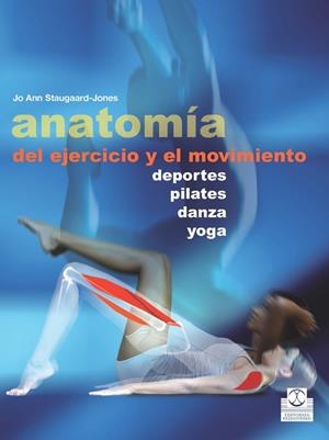 ANATOMÍA DEL EJERCICIO Y EL MOVIMIENTO | 9788499104515 | STAUGAARD-JONES, JO ANN