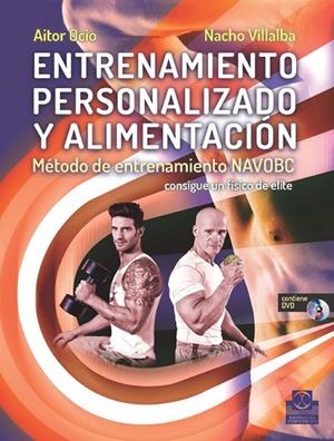ENTRENAMIENTO PERSONALIZADO Y ALIMENTACIÓN. MÉTODO DE ENTRENAMIENTO NAVOBC (LIBRO + DVD) | 9788499104928 | VILLALBA, NACHO / OCIO, VICTOR
