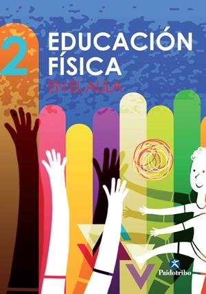 EDUCACIÓN FÍSICA EN EL AULA. 2 | 9788499105161 | GUTIÉRREZ HIDALGO, FRANCISCO / SAMPER MÁRQUEZ, MANUEL / LÓPEZ MORA, ANDRÉS / MARQUÉS ESCÁMEZ, JOSÉ L