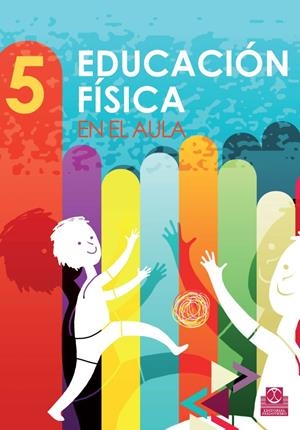 EDUCACIÓN FÍSICA EN EL AULA. 5 | 9788499105192 | GUTIÉRREZ HIDALGO, FRANCISCO / SAMPER MÁRQUEZ, MANUEL / LÓPEZ MORA, ANDRÉS / MARQUÉS ESCÁMEZ, JOSÉ L