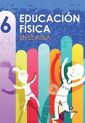 EDUCACIÓN FÍSICA EN EL AULA. 6 | 9788499105208 | GUTIÉRREZ HIDALGO, FRANCISCO / SAMPER MÁRQUEZ, MANUEL / LÓPEZ MORA, ANDRÉS / MARQUÉS ESCÁMEZ, JOSÉ L