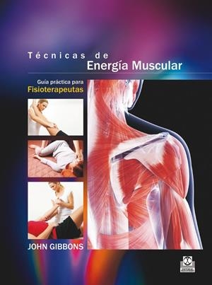 TÉCNICAS DE ENERGÍA MUSCULAR | 9788499105604 | GIBBONS, JOHN