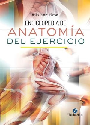 ENCICLOPEDIA DE ANATOMÍA DEL EJERCICIO | 9788499105710 | LANCE LIEBMAN, HOLLIS