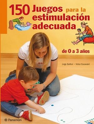 150 JUEGOS PARA LA ESTIMULACIÓN ADECUADA, DE 0 A 3 AÑOS | 9788434229150 | BATLLORI, JORGE / ESCANDELL, VÍCTOR (ALEHOP)