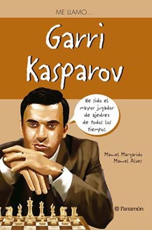 ME LLAMO GARRI KASPAROV | 9788434240889 | MARGARIDO, MANUEL / ALVES, MANUEL