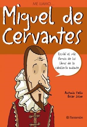 ME LLAMO MIGUEL DE CERVANTES | 9788434227613 | TELLO, ANTONIO / JULVE, ÒSCAR