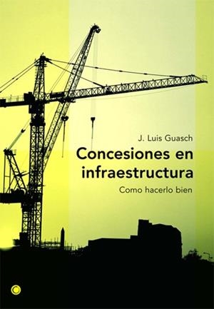 CONCESIONES EN INFRAESTRUCTURA | 9788495348159 | GUASCH, J. LUIS