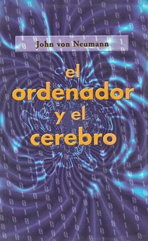 ORDENADOR Y EL CEREBRO, EL | 9788493051600 | VON NEUMANN, JOHN