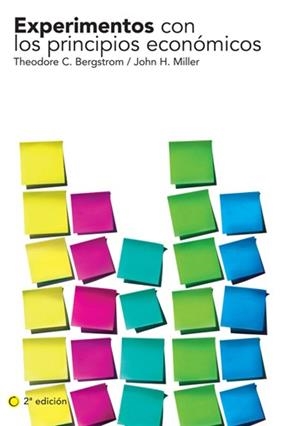 EXPERIMENTOS CON LOS PRINCIPIOS ECONÓMICOS | 9788495348432 | BERGSTROM, THEODORE C. / MILLER, JOHN H.