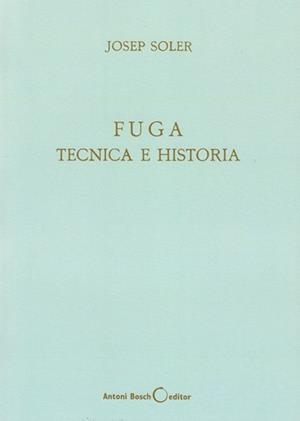 FUGA, TÉCNICA E HISTORIA | 9788485855018 | SOLER, JOSEP