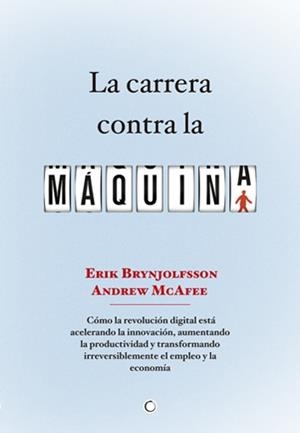 CARRERA CONTRA LA MÁQUINA, LA | 9788494043376 | BRYNJOLFSSON, ERIK / MCAFEE, ANDREW