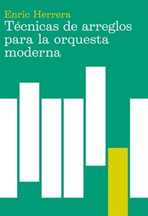 TÉCNICAS DE ARREGLOS PARA LA ORQUESTA MODERNA | 9788485855353 | HERRERA, ENRIC