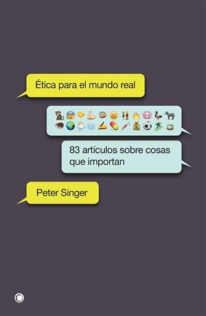 ÉTICA PARA UN MUNDO REAL | 9788494627156 | SINGER, PETER
