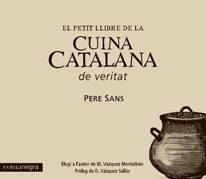 PETIT LLIBRE DE LA CUINA CATALANA DE VERITAT | 9788415097242 | SANS, PERE
