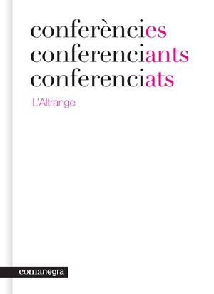 CONFERENCIES CONFERENCIANTS CONFERENCIATS | 9788415097457 | ALTRANGE