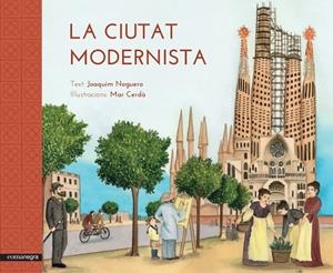 CIUTAT MODERNISTA, LA | 9788416033515 | NOGUERO RIBES, JOAQUIM / CERDA I ALBERT, MAR