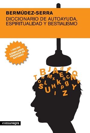 DICCIONARIO DE AUTOAYUDA ESPIRITUALIDAD Y BESTIALISMO | 9788493556686 | BERMUDEZ, XAVIER / SERRA, ENRIQUE