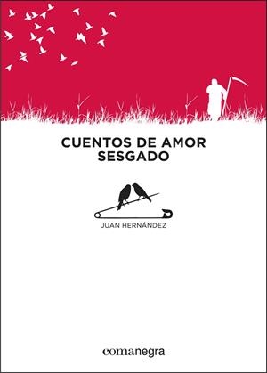 CUENTOS DE AMOR SESGADO | 9788416033065 | HERNÁNDEZ, JUAN