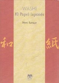 WASHI EL PAPEL JAPONÉS | 9788496745872 | LAZAGA, NONI