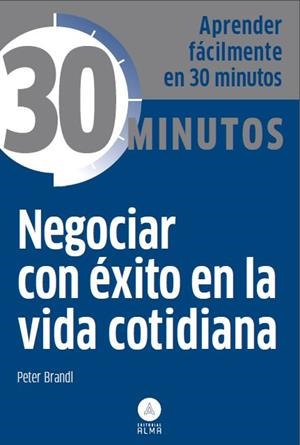 NEGOCIAR CON ÉXITO EN LA VIDA COTIDIANA | 9788415618225 | BRANDL, PETER