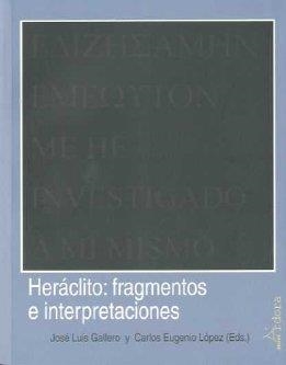 HERACLITO FRAGMENTOS E INTERPRETACIONES | 9788488020406 | GALLERO, JOSÉ LUIS / LÓPEZ GUARÍN, CARLOS EUGENIO