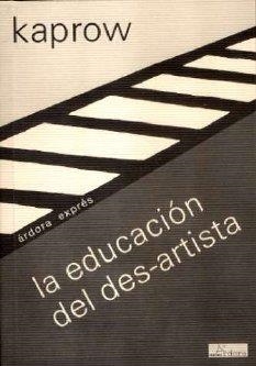 EDUCACIÓN DEL DES-ARTISTA | 9788488020239 | KAPROW, ALLAN