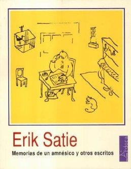 MEMORIAS DE UN AMNESICO Y OTROS ESCRITOS | 9788488020031 | SATIE, ERIK