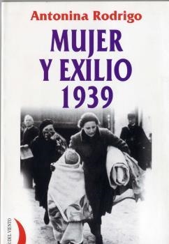 MUJER Y EXILIO 1939 | 9788489644885 | RODRIGO, ANTONINA