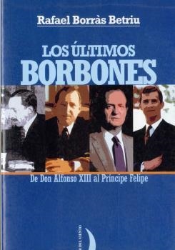 ULTIMOS BORBONES | 9788489644441 | BORRAS BETRIU, RAFAEL