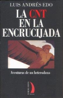 CNT EN LA ENCRUCIJADA | 9788496495142 | ANDRES EDO, LUIS