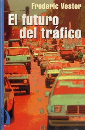 FUTURO DEL TRAFICO | 9788489644212 | VESTER, FREDERIC