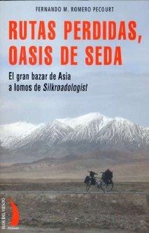 RUTAS PERDIDAS OASIS DE SEDA | 9788496495210 | ROMERO PECOURT, FERNANDO M.